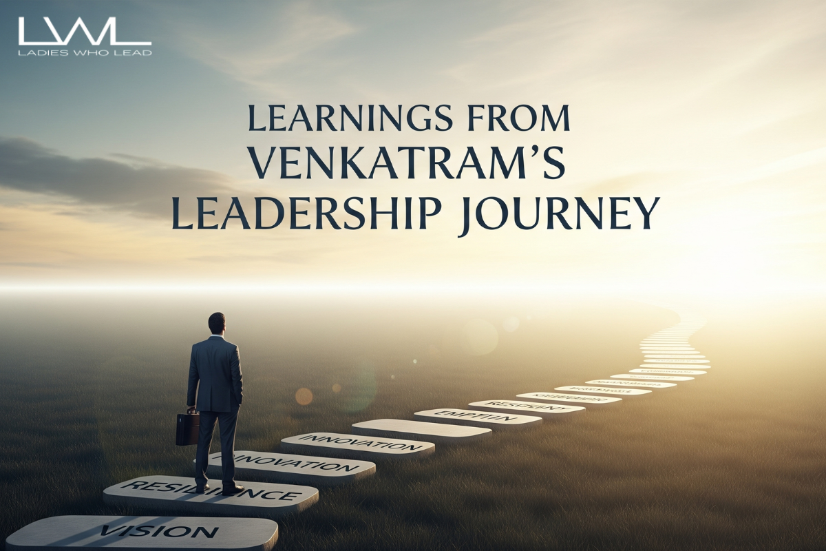 Learnings from Venkatram's Leadership Journey