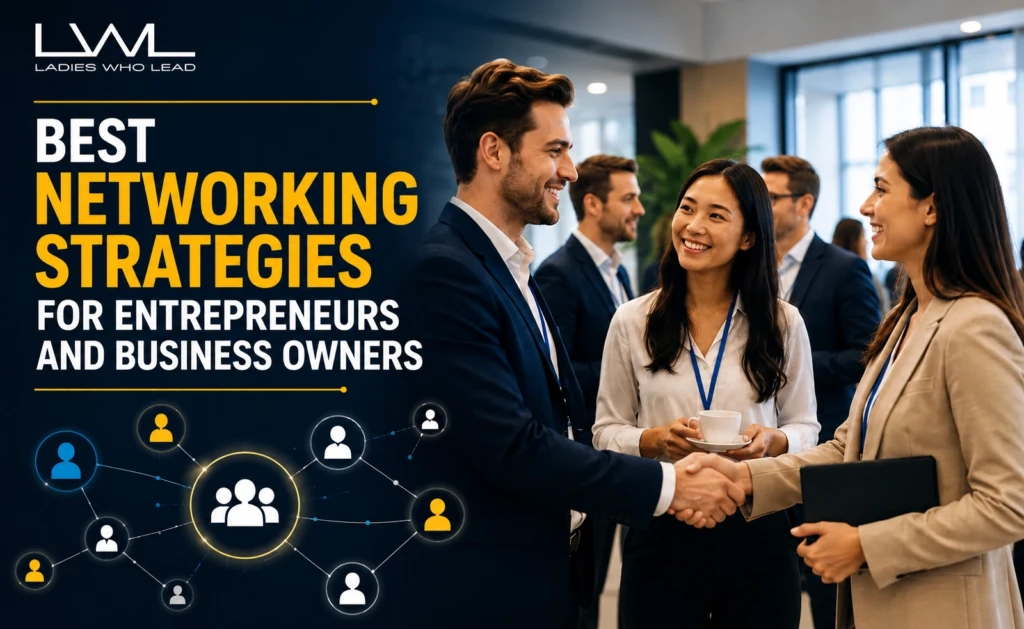 Best Networking Strategies for Entrepreneurs and Business Owners