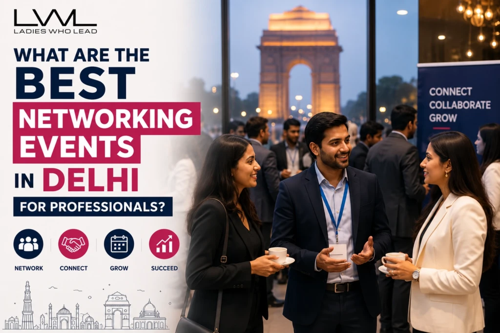 What Are the Best Networking Events in Delhi for Professionals?
