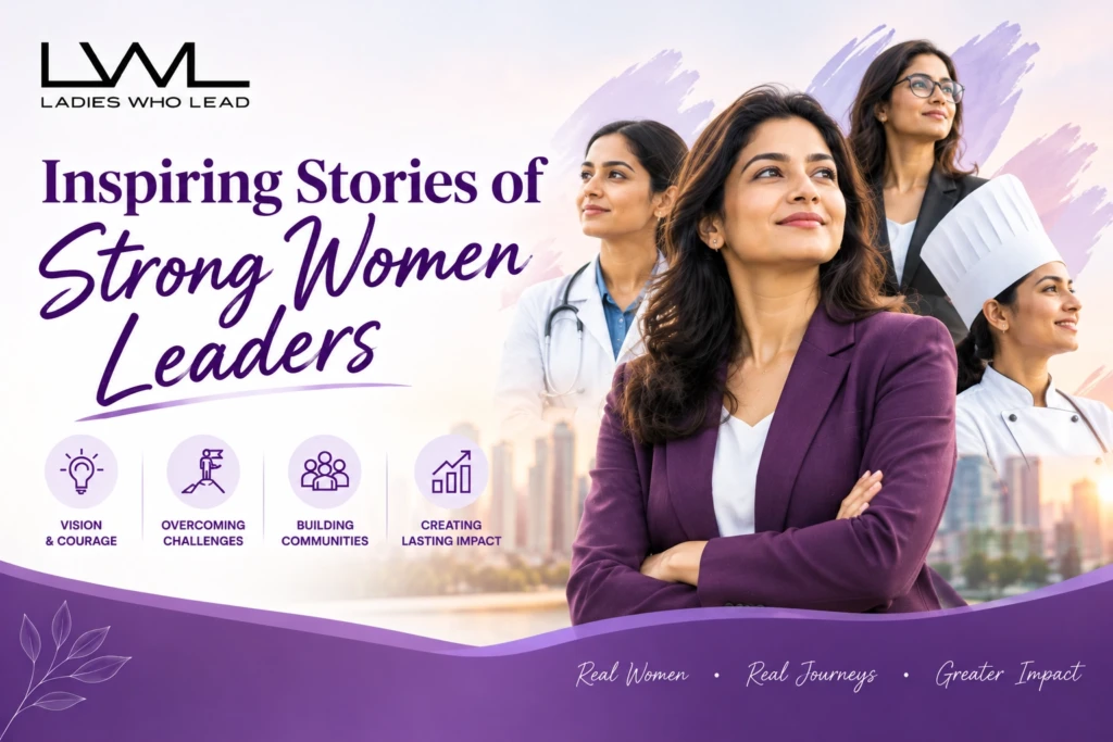 Inspiring Stories of Strong Women Leaders